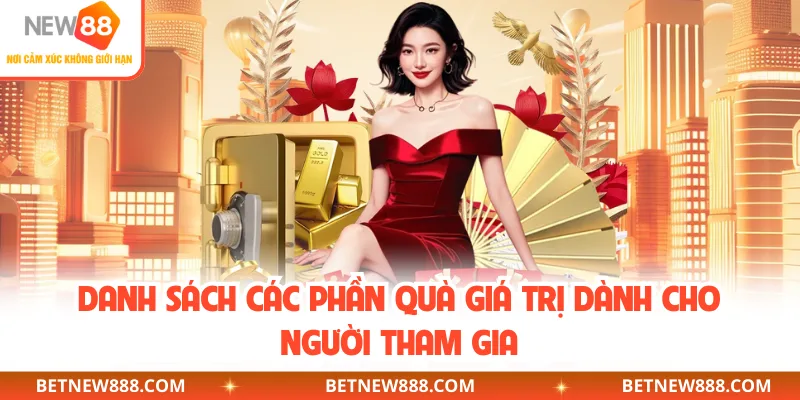 Danh sách các phần quà giá trị dành cho người tham gia